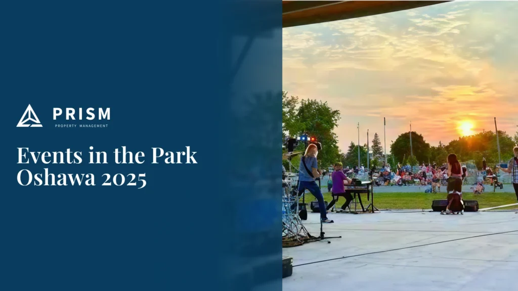 Picture of a band performing on an outdoor stage for an audience in a park at sunset. On a dark blue background, the white text "Events in the Park Oshawa 2025" is displayed below the "PRISM PROPERTY MANAGEMENT" logo.