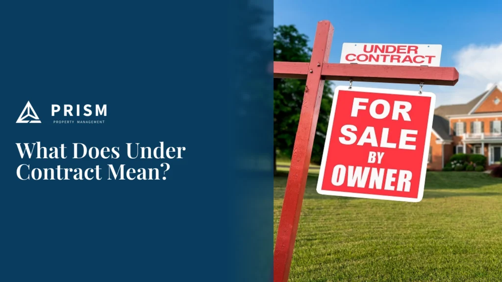 PRISM Property Management graphic titled "What Does Under Contract Mean?" next to a "For Sale By Owner" house sign.